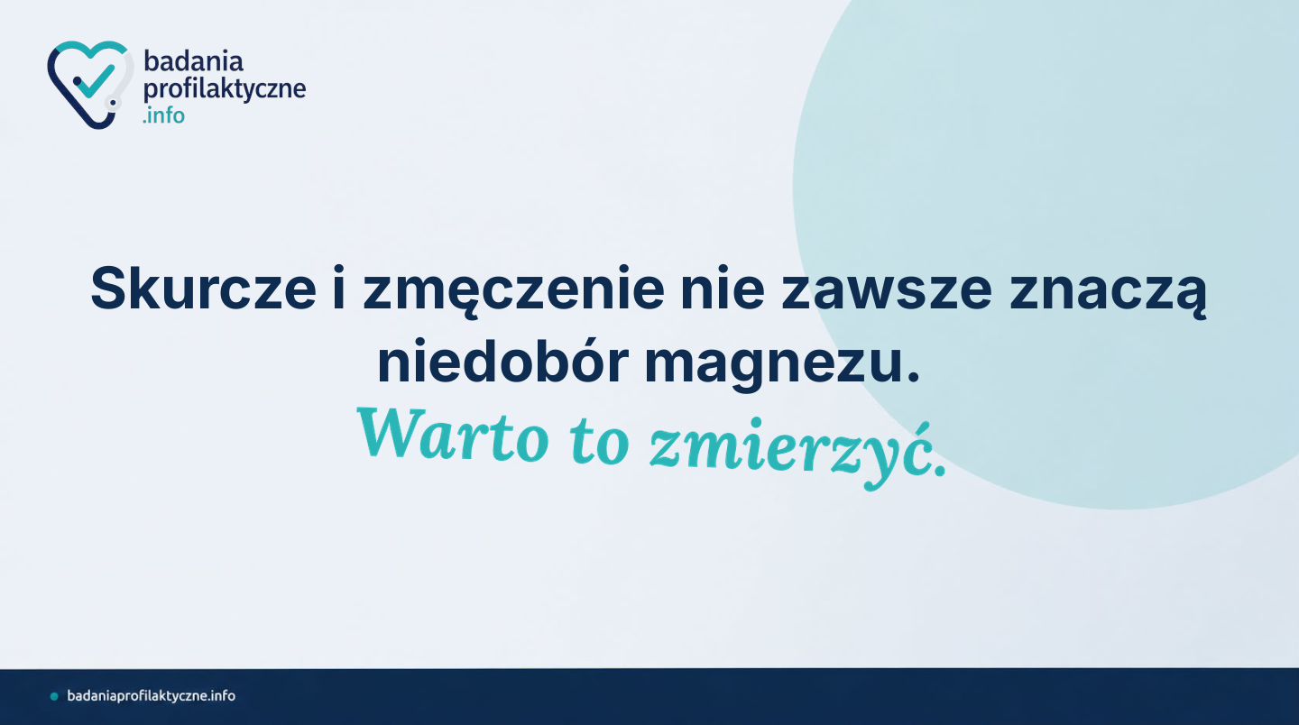 Magnez — kiedy zbadać poziom magnezu i jak zadbać o podaż