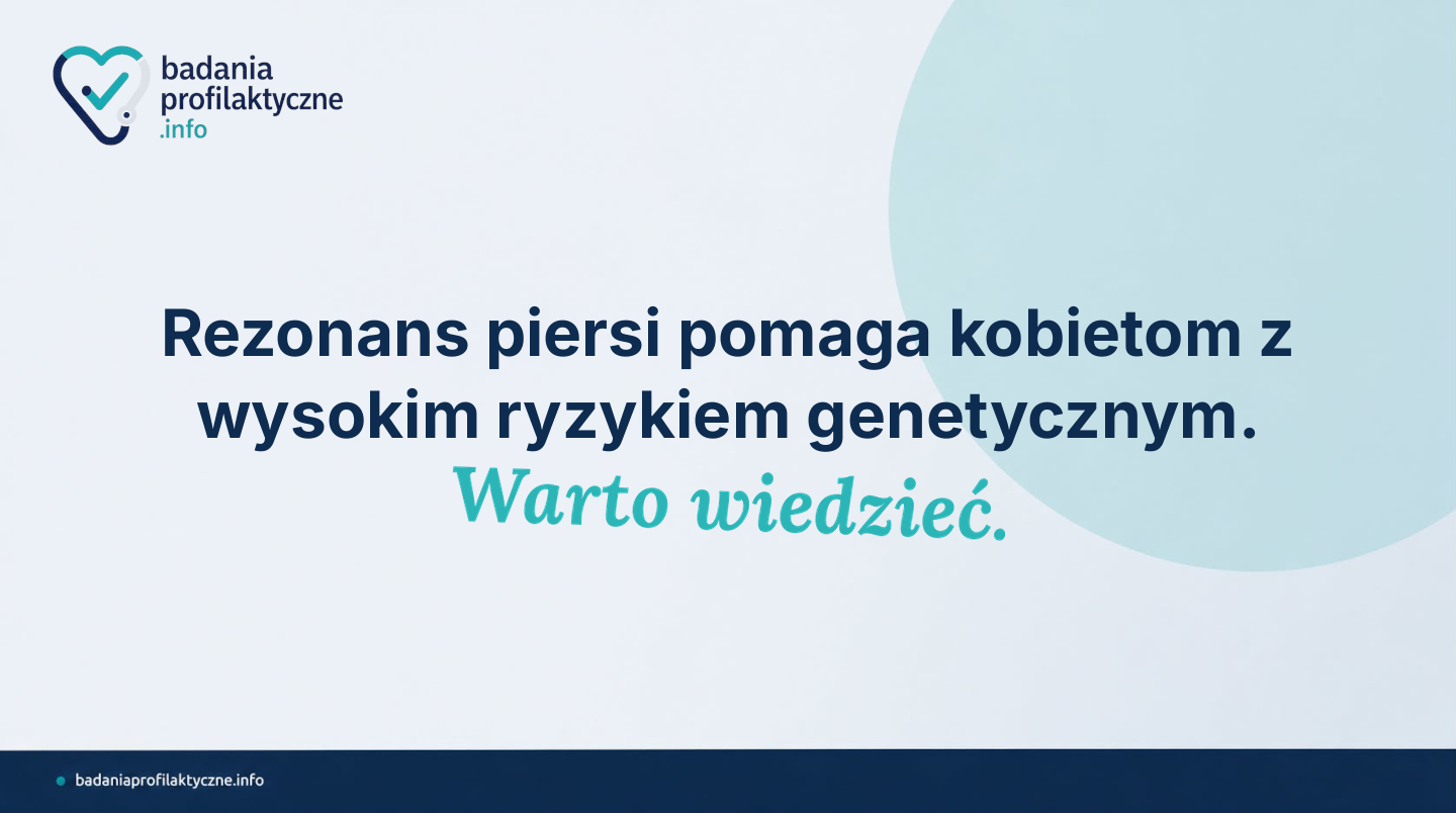 MRI piersi — kiedy jest zalecane i dla jakich grup ryzyka