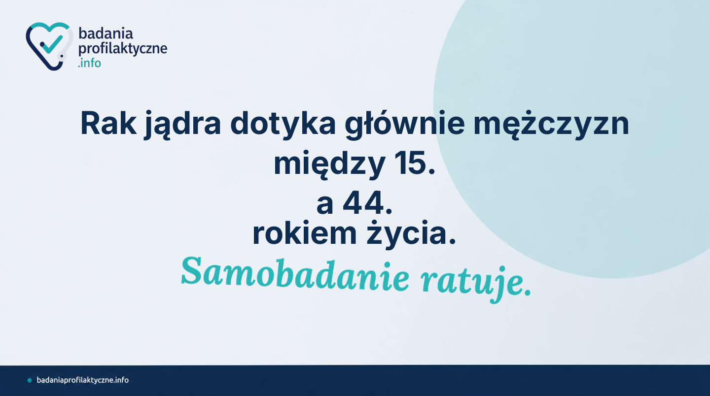 Rak jądra to najczęstszy nowotwór złośliwy u mężczyzn między 15. a 44. rokiem życia. Poniżej: jak wykonać samobadanie, na jakie objawy zwrócić uwagę i kiedy umówić się do urologa.