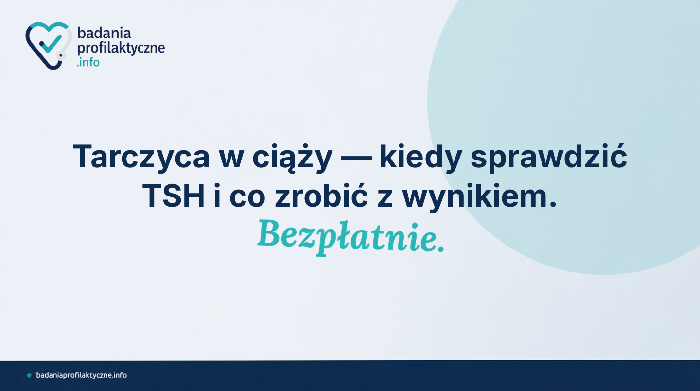 Tarczyca w ciąży — kiedy sprawdzić TSH i co zrobić z wynikiem