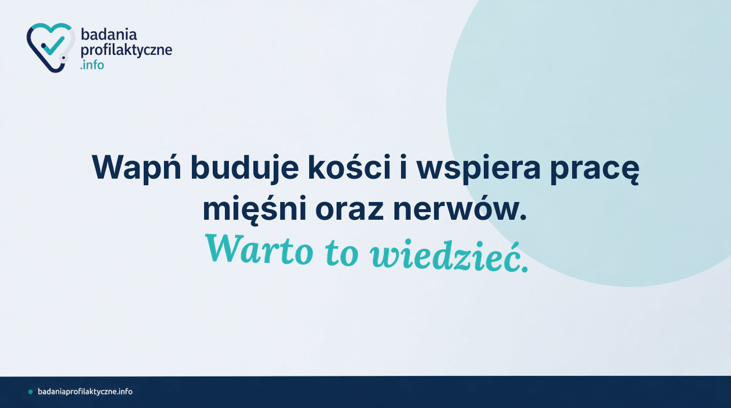 Wapń — rola w organizmie, niedobór i kiedy zapytać lekarza o badanie